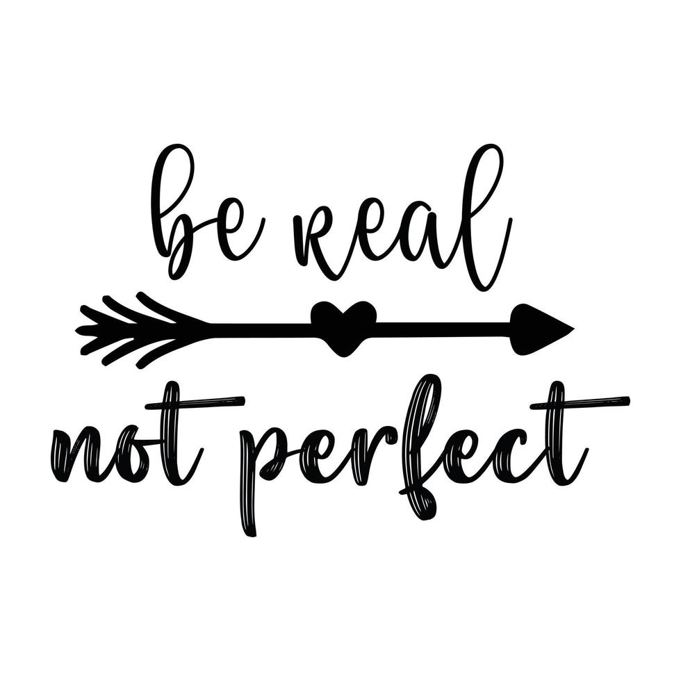 be real not perfect vector design