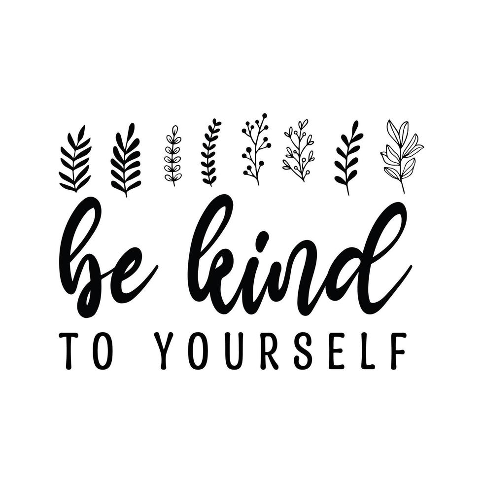 be kind to yourself vector design