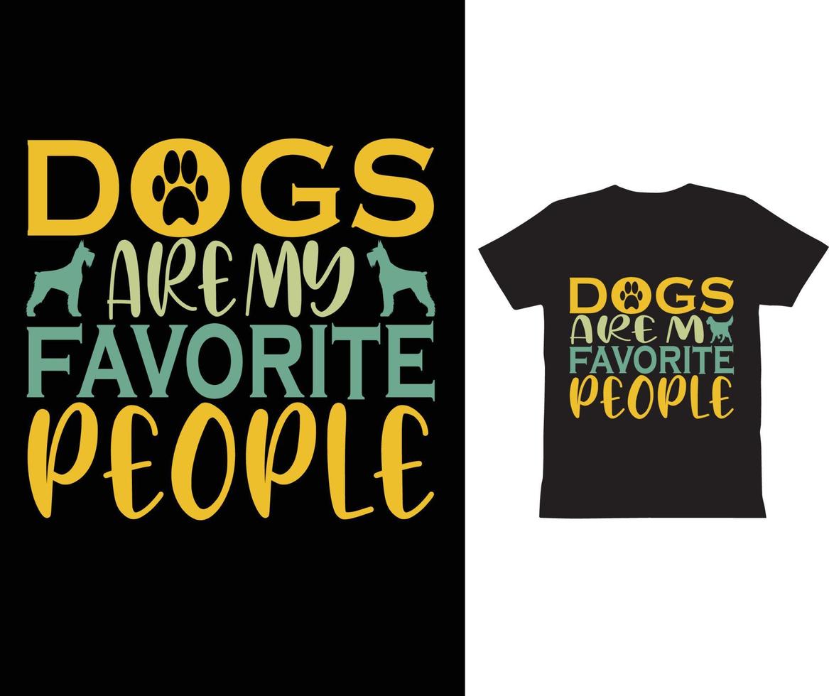 los perros son mis personas favoritas camiseta, diseño de camiseta tipográfica vector