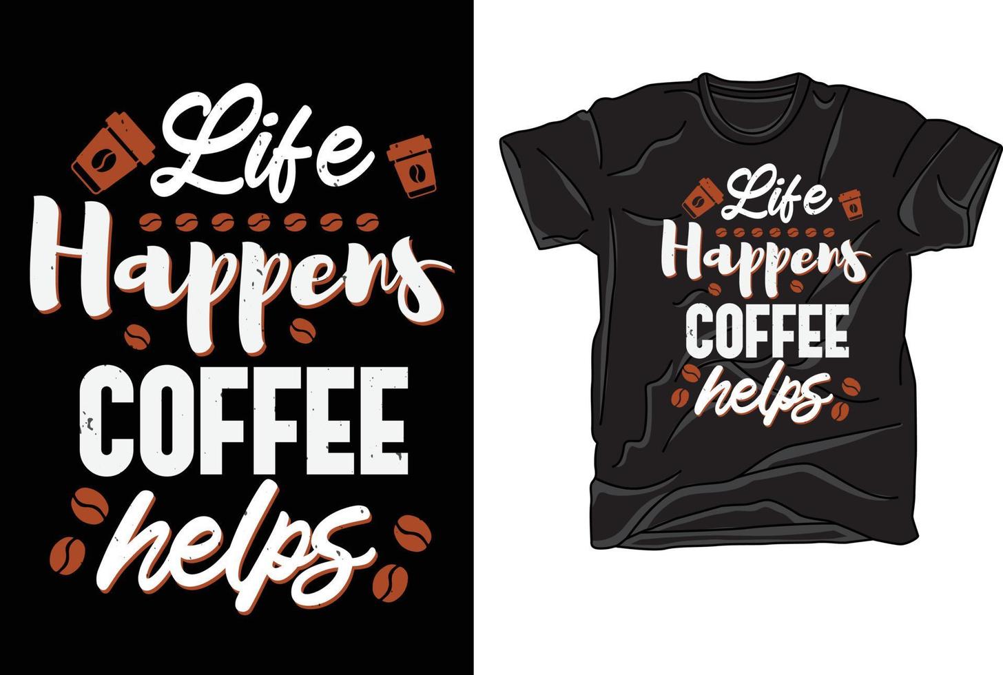 Vector Lettering Typography Quote Poster Inspiration Motivation Lettering Quote Illustration Life Happens Coffee Helps