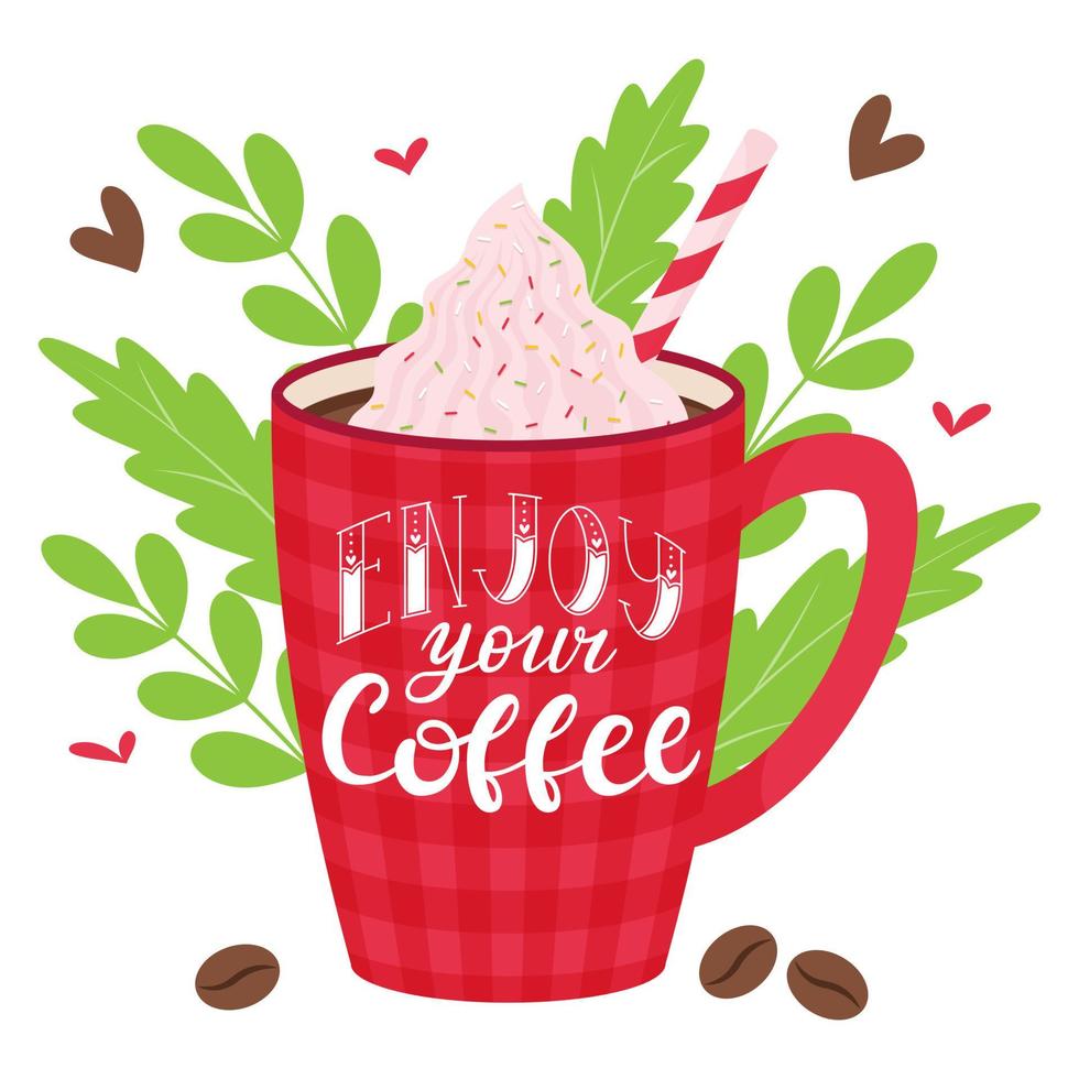 Checkered red mug with coffee or cocoa with whipped cream and candy cane. Hot drink.Handwritten message-Enjoy your coffee. Hand lettering. Vector illustration in flat style on a Botanical background