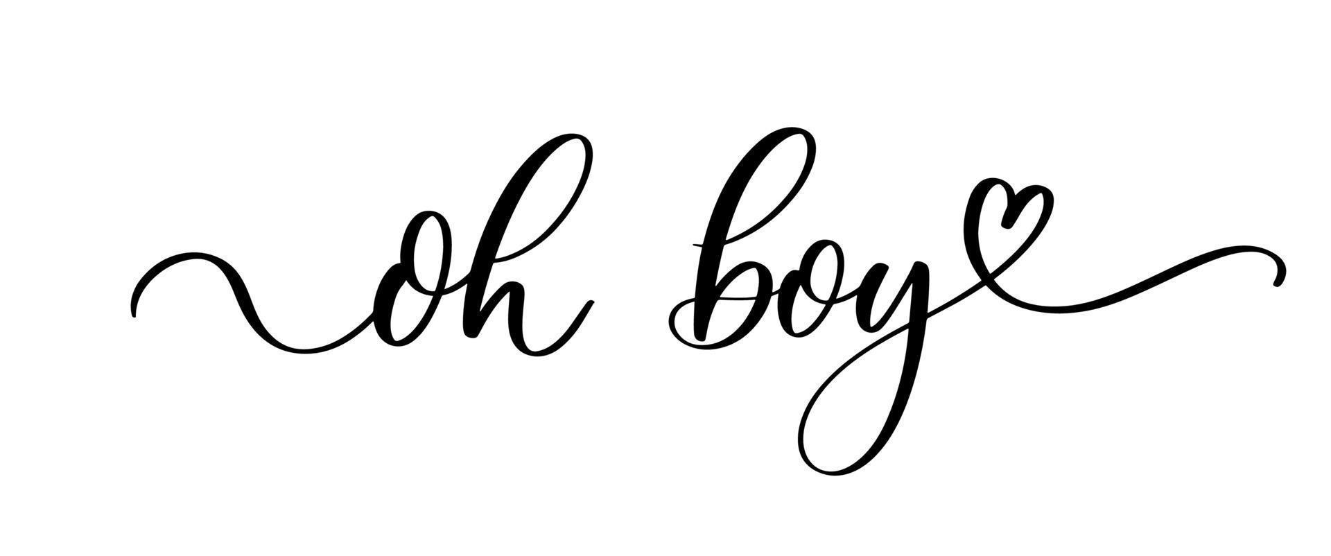 Oh boy typography lettering quote, brush calligraphy banner with thin