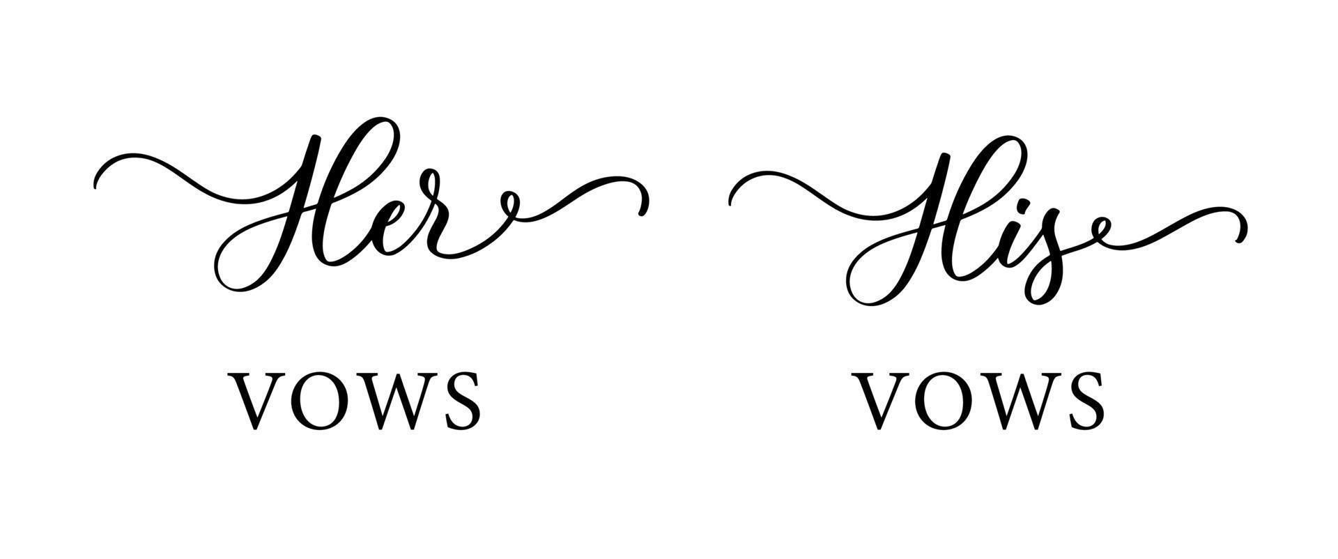 His, Her vows. Wedding invitation calligraphy card vector design for His, Her vows. Wedding invitation calligraphy card vector design for