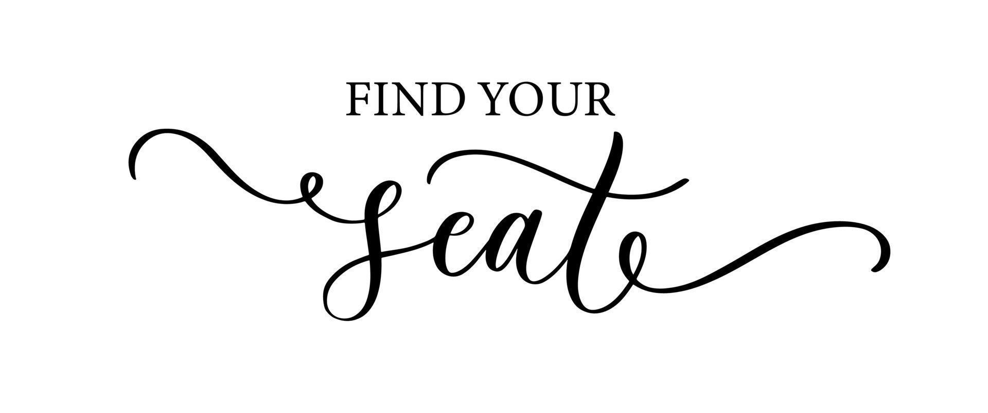 Find your seat hand drawn modern calligraphy inscription for wedding