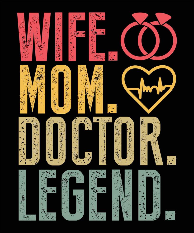 Wife Mom Doctor Legend Typography T-shirt Design vector