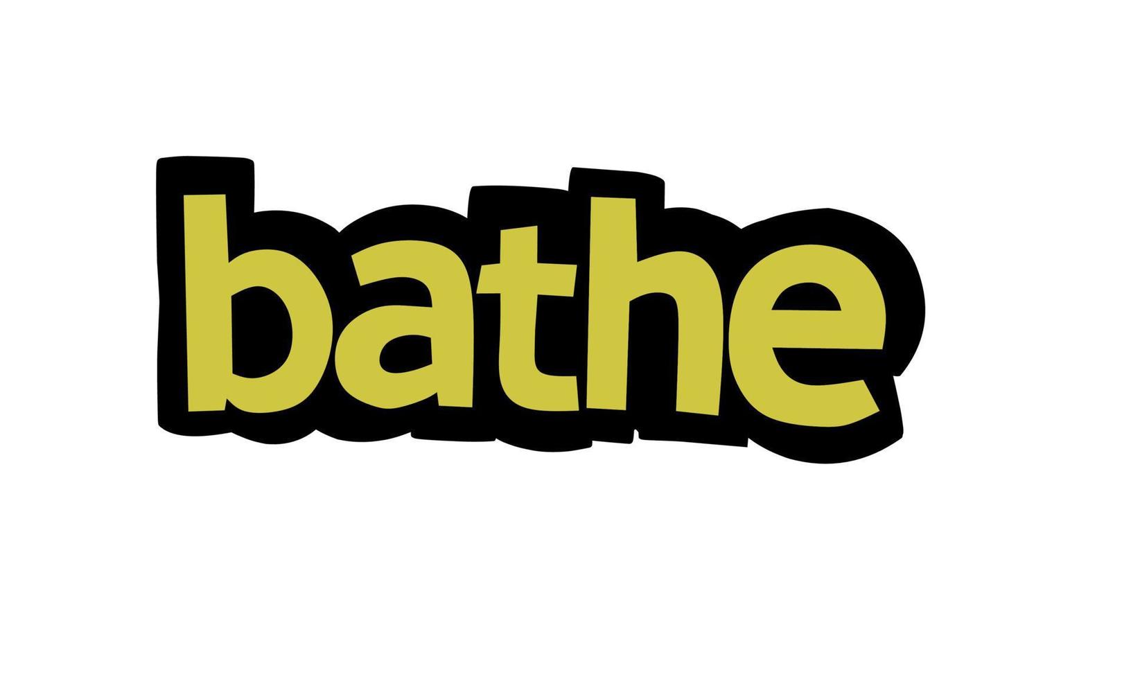 BATHE  lettering vector design