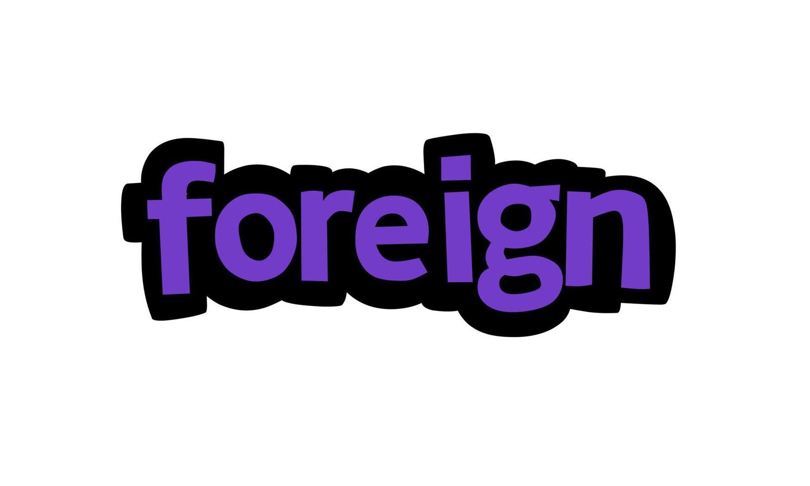 FOREIGN writing vector design on white background