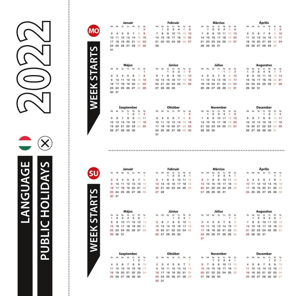 Two versions of 2022 calendar in Hungarian, week starts from Monday and week starts from Sunday. vector