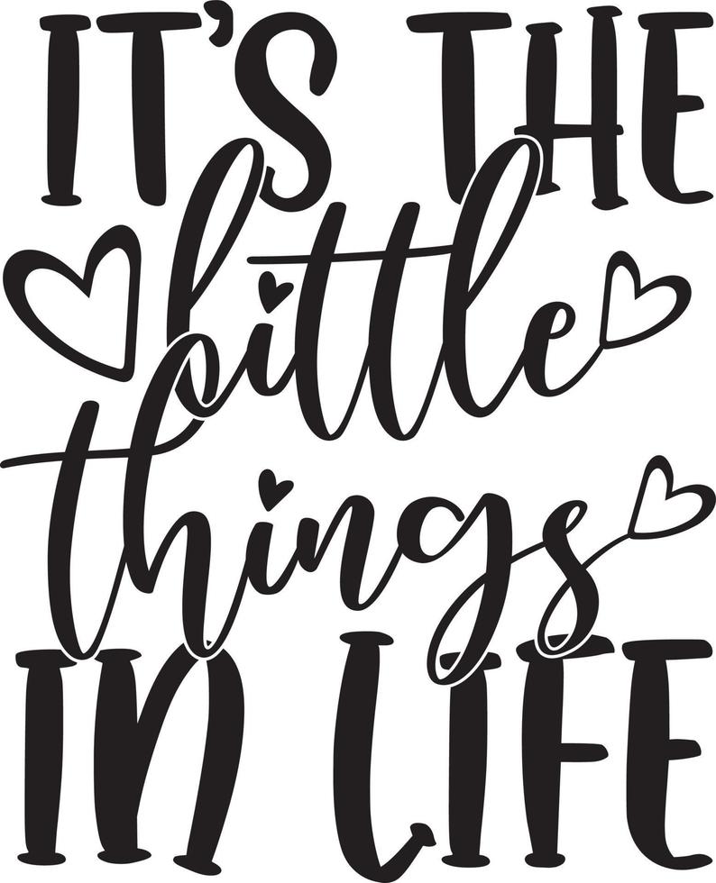 Its the Little Things in Life vector