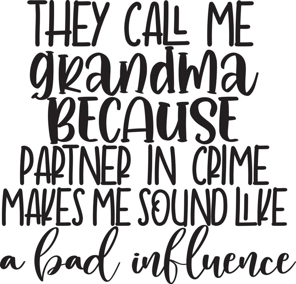 They Call Me Grandma File vector