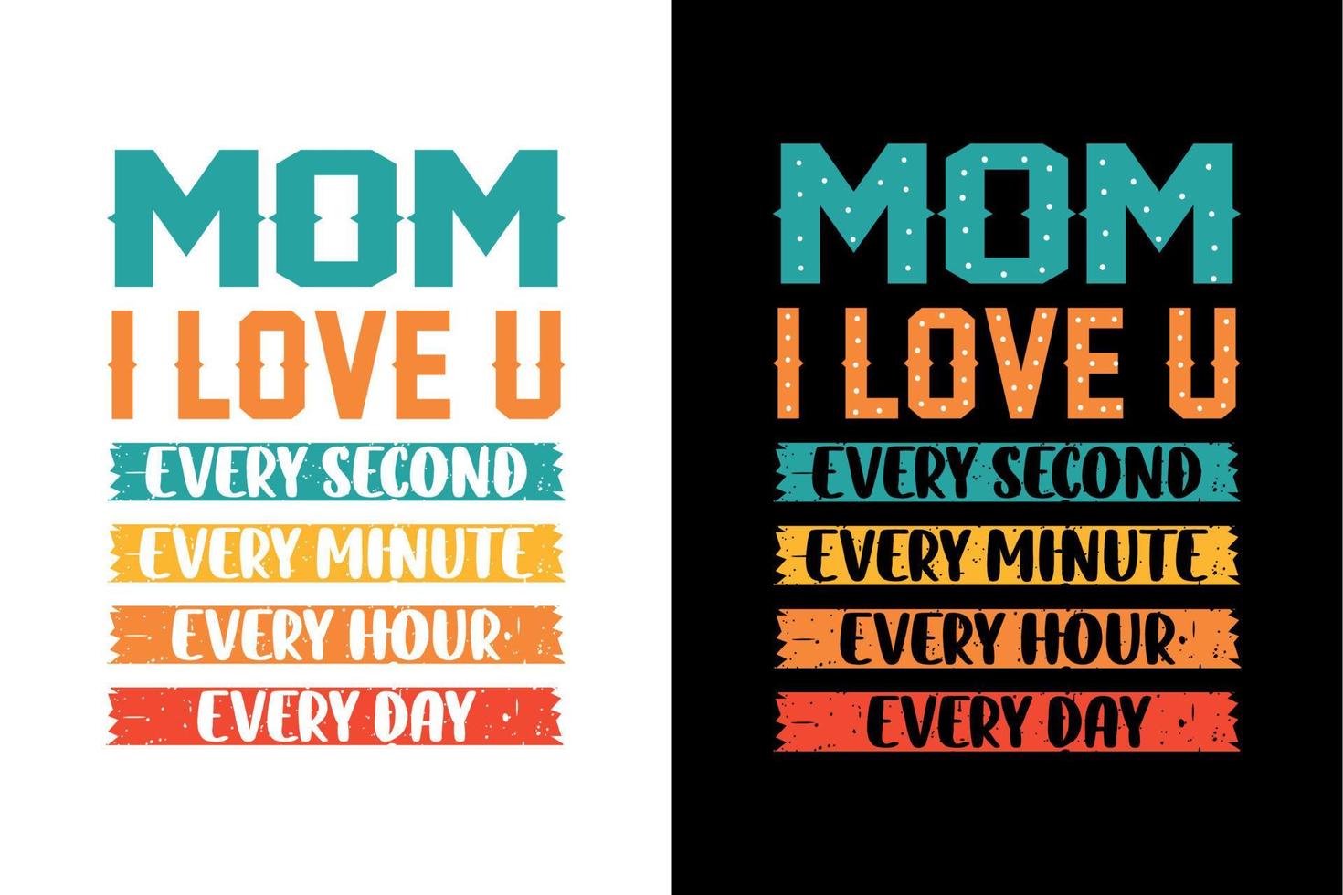 mamá te amo cada segundo cada minuto cada hora cada día diseño de camiseta de tipografía vector