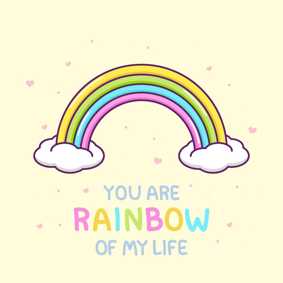 you are rainbow of my life quotes with rainbow vector