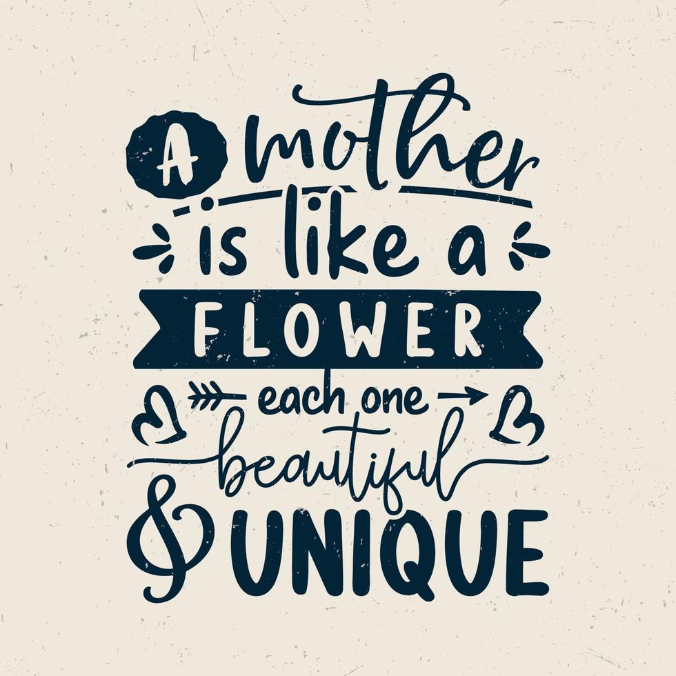 A mother is like a flower each one beautiful and unique typography design vector