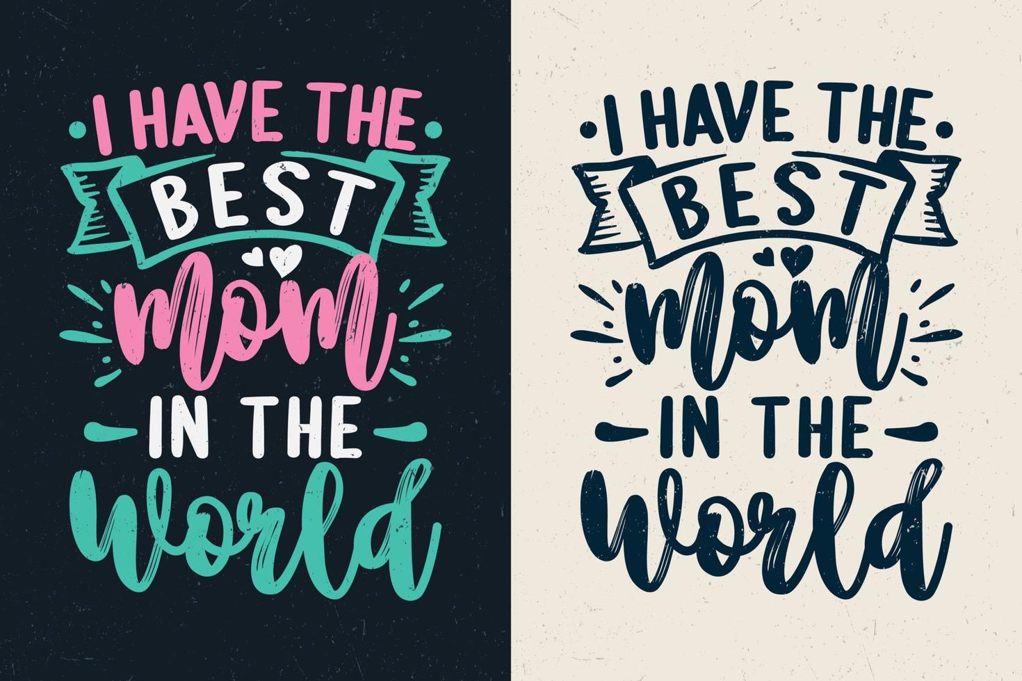 I have the best mom in the world typography design vector