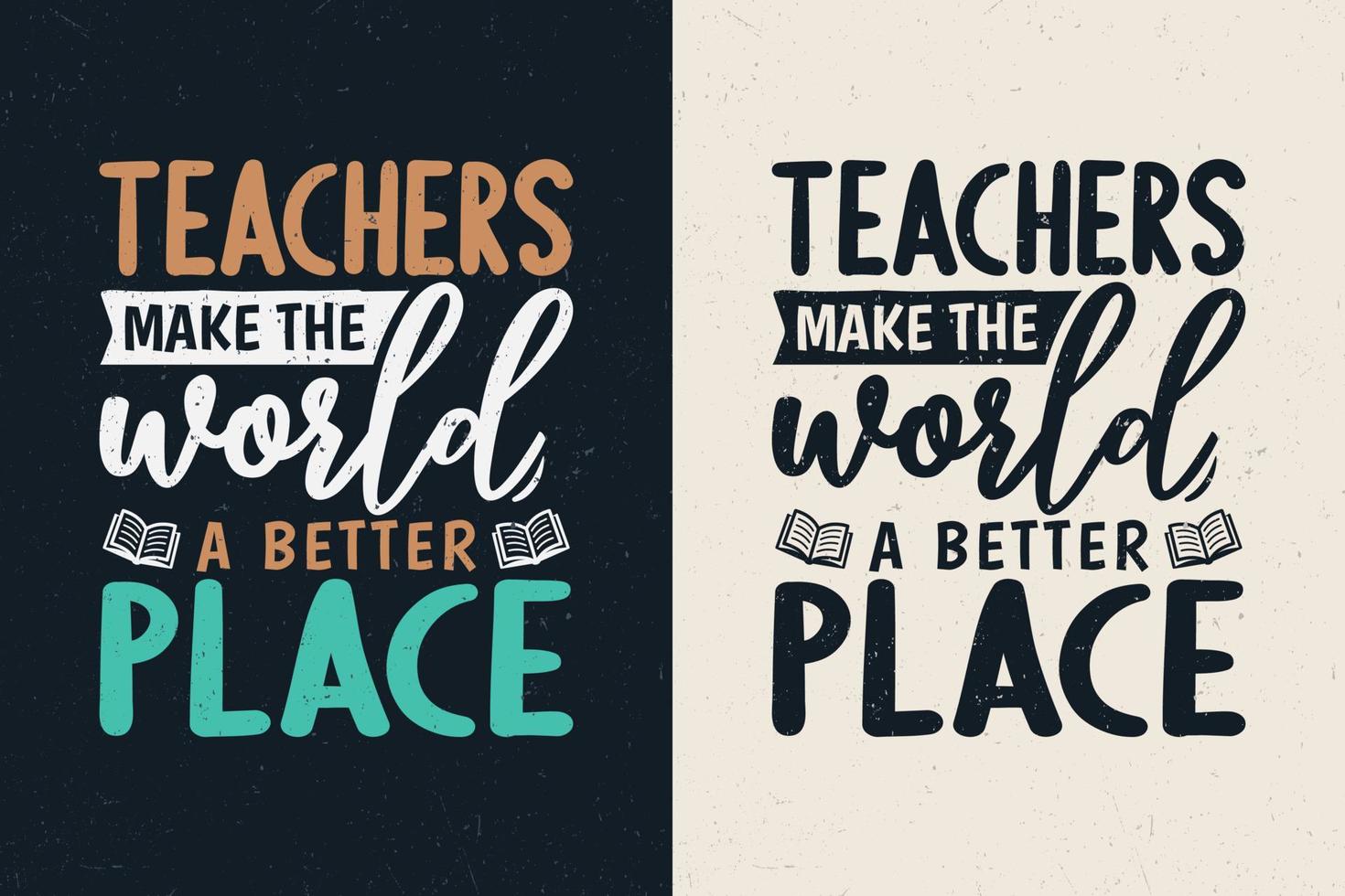 Teachers make the world a better place typography design vector