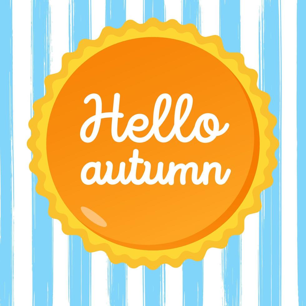 Hello autumn vector banner or poster gradient flat style design vector illustration. Big orange pumpkin pie with text isolated on stripe background.