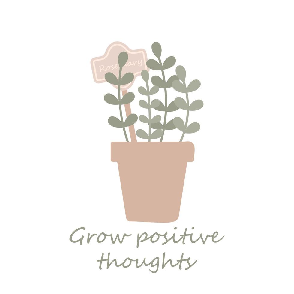 Spring illustration with a plant in a pot with the motivational phrase Grow positive thoughts. Postcard, poster, print in doodle style for decorations, textiles vector