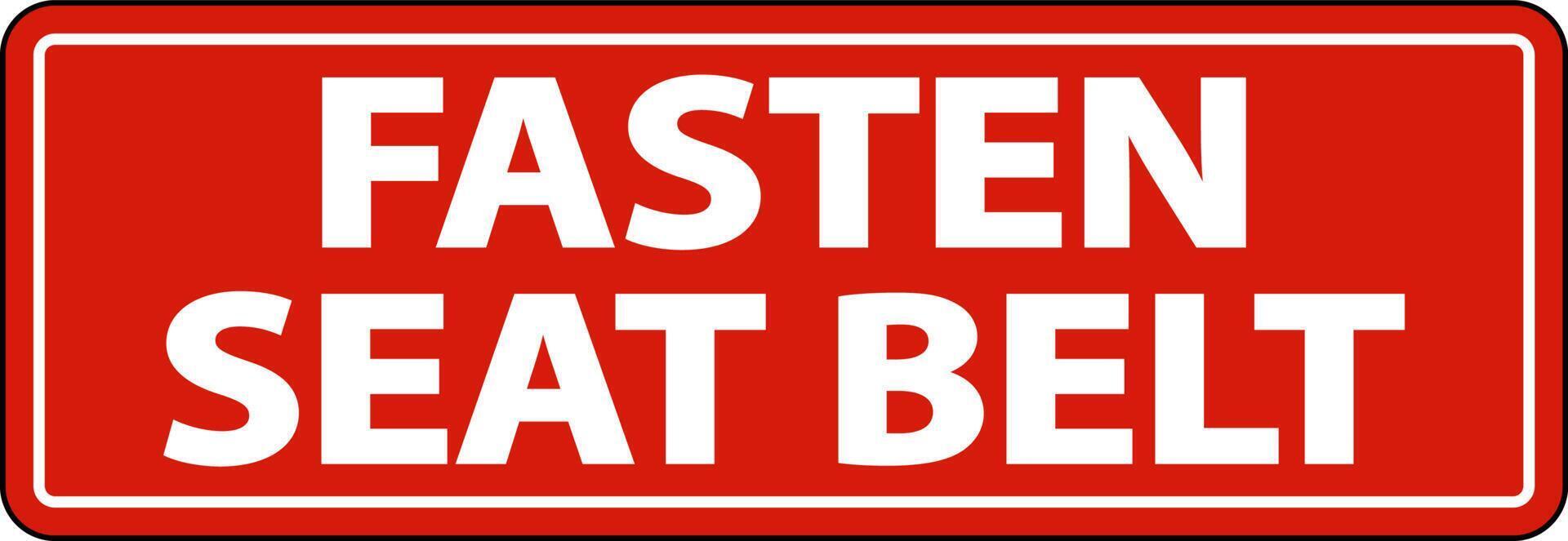 Fasten Seat Belt Label Sign On White Background vector