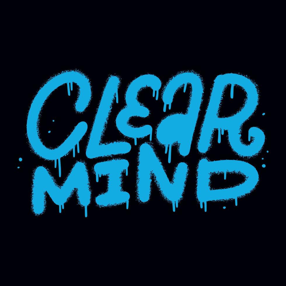 Clear Mind - Urban Graffiti Text in Wall Art street style. Isolated hand drawn spray textured Vector Illustration.