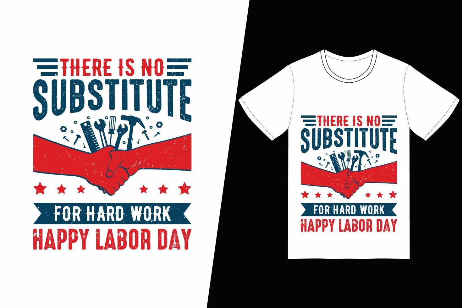 There is no substitute for hard work happy labor day t-shirt design. Labor Day t-shirt design vector. For t-shirt print and other uses vector