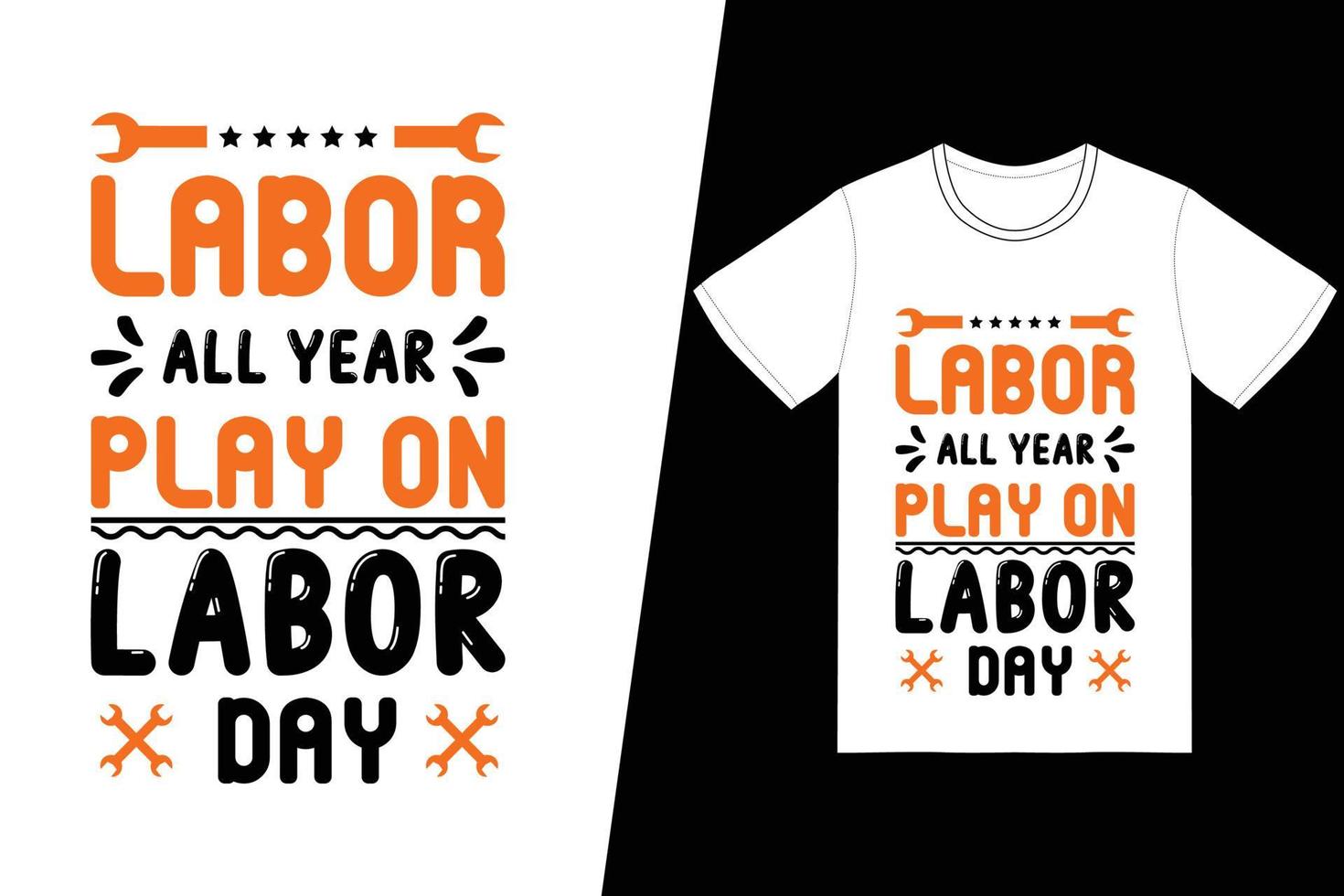 trabajo durante todo el año, diseño de camisetas del día del trabajo. vector de diseño de camiseta del día del trabajo. para estampado de camisetas y otros usos