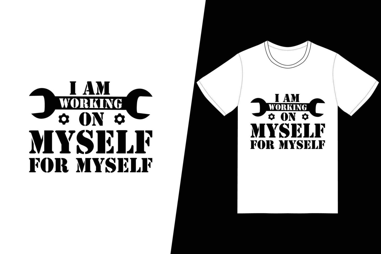 I am working on myself for myself t-shirt design. Labor Day t-shirt design vector. For t-shirt print and other uses vector