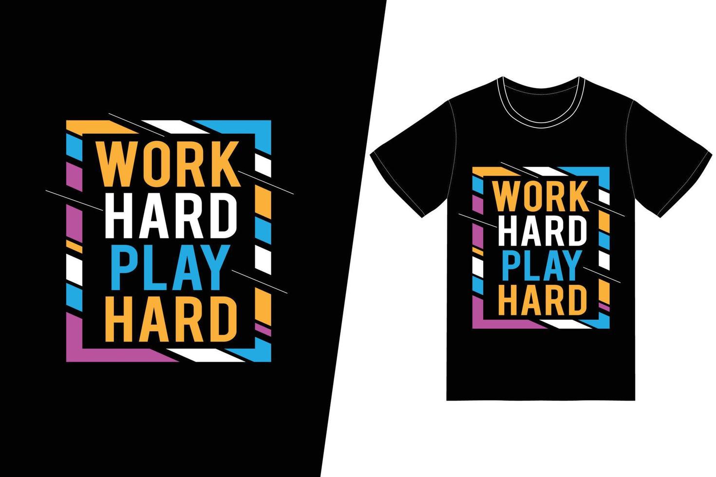 Work hard play hard t-shirt design. Labor day t-shirt design vector. For t-shirt print and other uses. vector