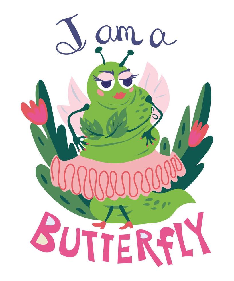 Soy una mariposa con letras positivas en el cuerpo y una mariposa cómica divertida o una oruga gorda con un personaje de alas pequeñas, un vector. imagen humorística para estampados textiles y pegatinas, carteles y tarjetas. vector