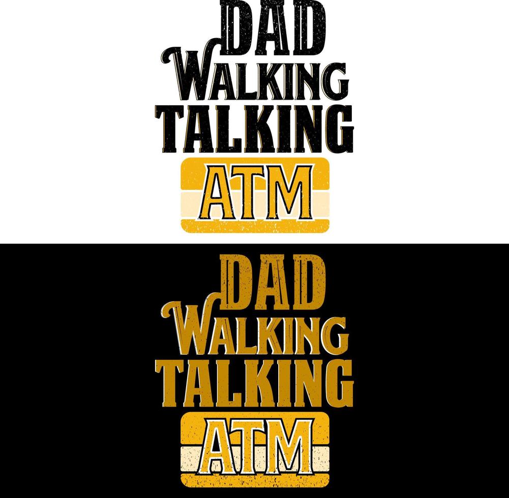 diseño de camiseta del día del padre papá caminando hablando cajero automático vector