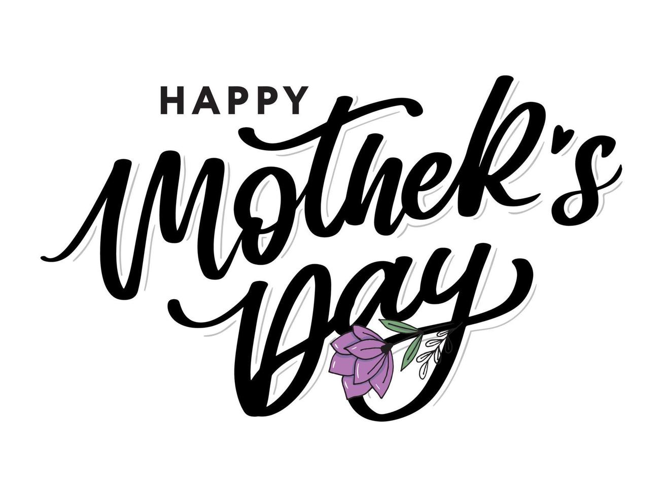 Happy Mothers Day lettering. Handmade calligraphy vector illustration. Mother's day card with flowers