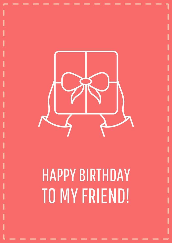 Happy birthday to my friend postcard with linear glyph icon. Greeting card with decorative vector design. Simple style poster with creative lineart illustration. Flyer with holiday wish