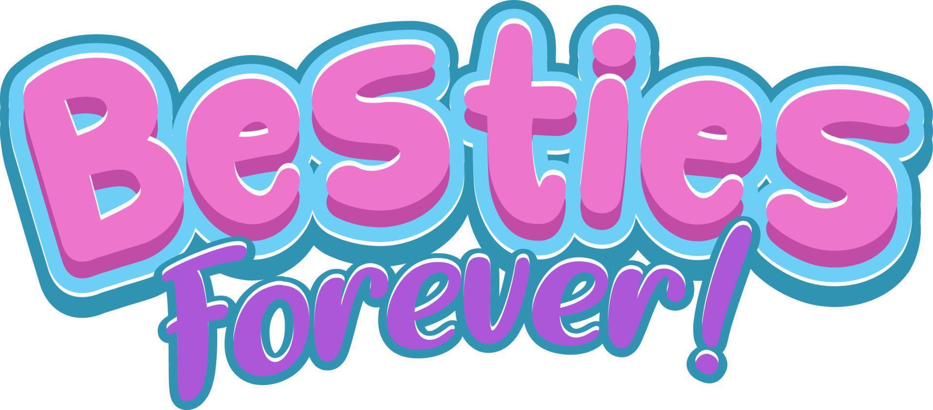 Besties forever word logo on white background vector