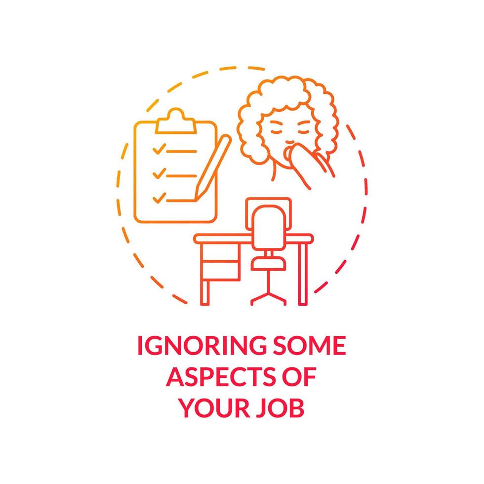 Ignoring some aspects of your job red gradient concept icon. Sign you are in wrong career abstract idea thin line illustration. Procrastination. Isolated outline drawing. Myriad Pro-Bold font used vector