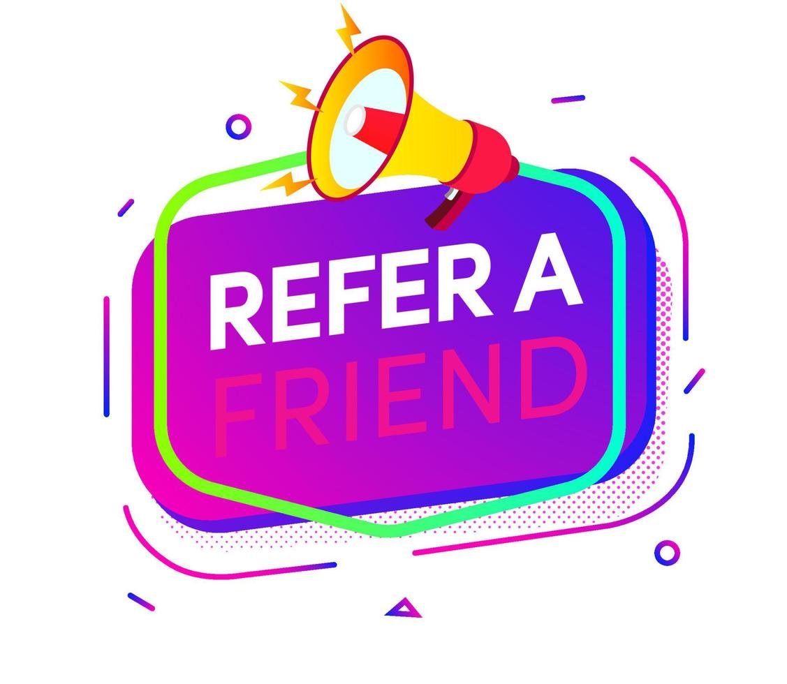 Refer a friend sign on speech bubble with megafone vector