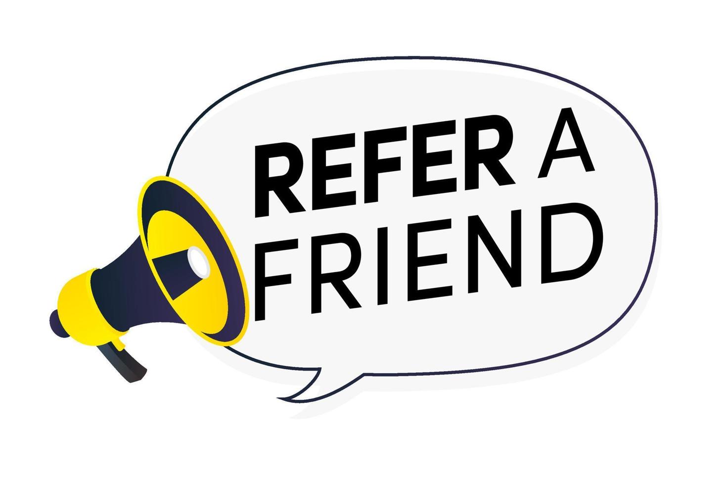 Refer a friend speech bubble bullhorn vector