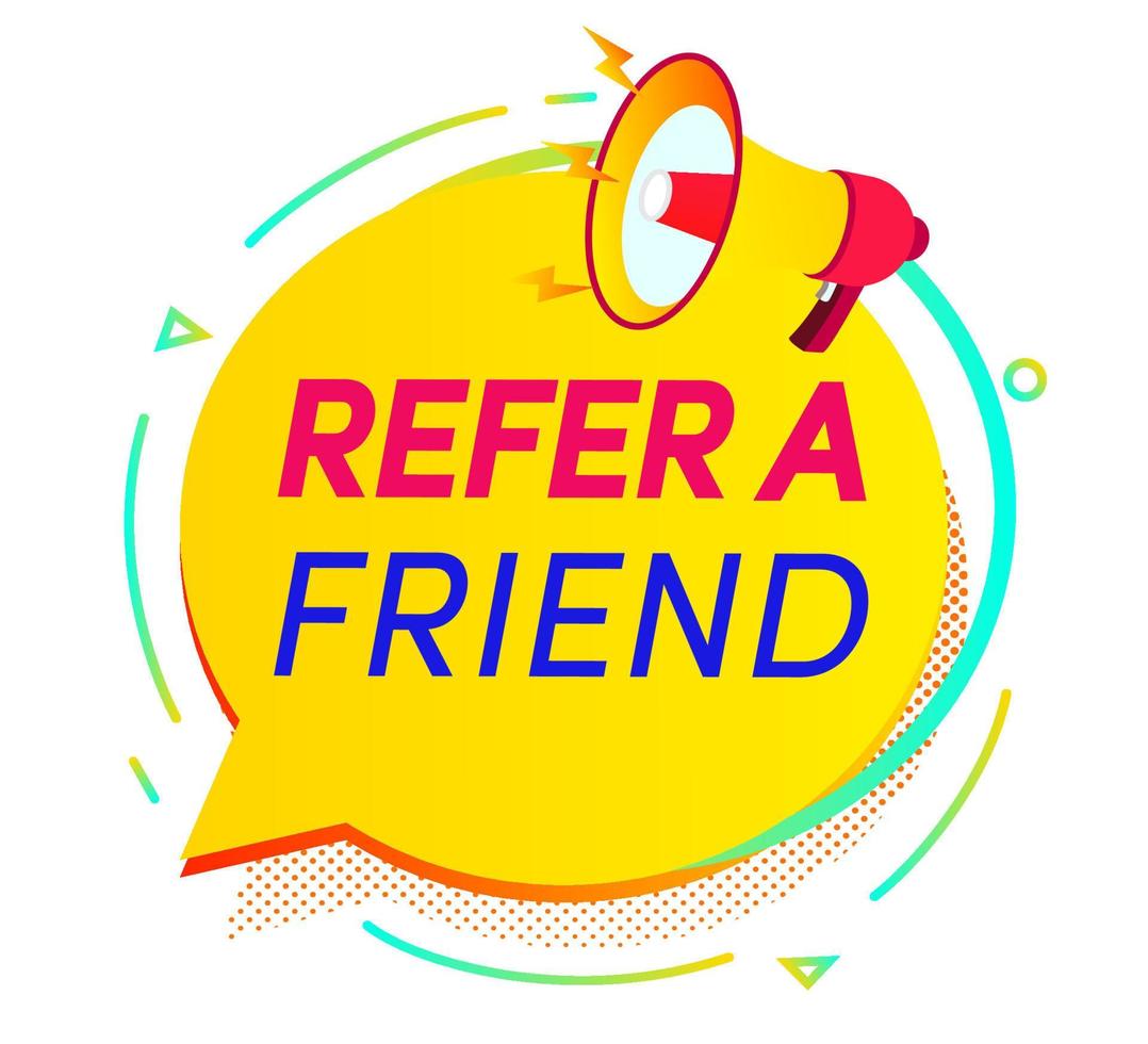 Refer a friend speech bubble with loudspeaker vector