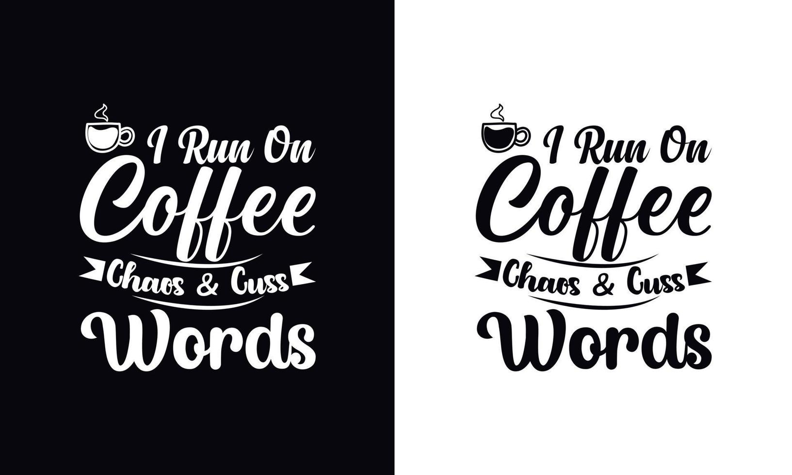 I run on coffee. Coffee t-shirt design vector template. Coffee apparel design template