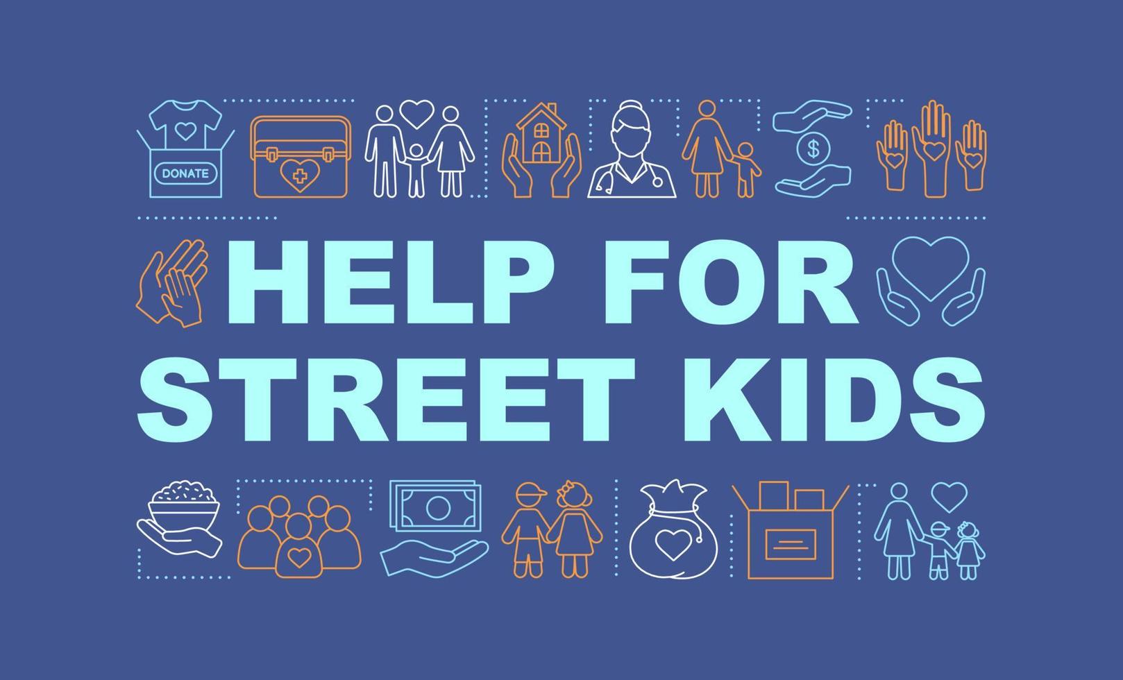 Help for street children word concept banner. Childcare volunteer. Orphanage. Charity for kids. Presentation, website. Isolated lettering typography idea with linear icons. Vector outline illustration