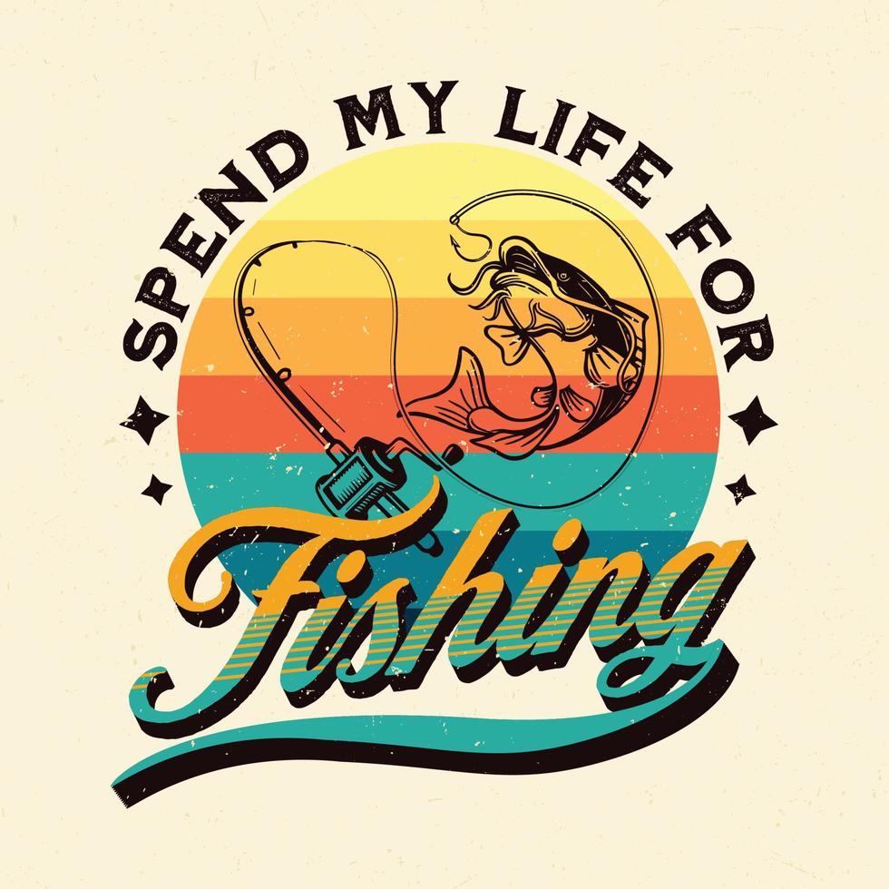 Spend my life for fishing t-shirt design vector