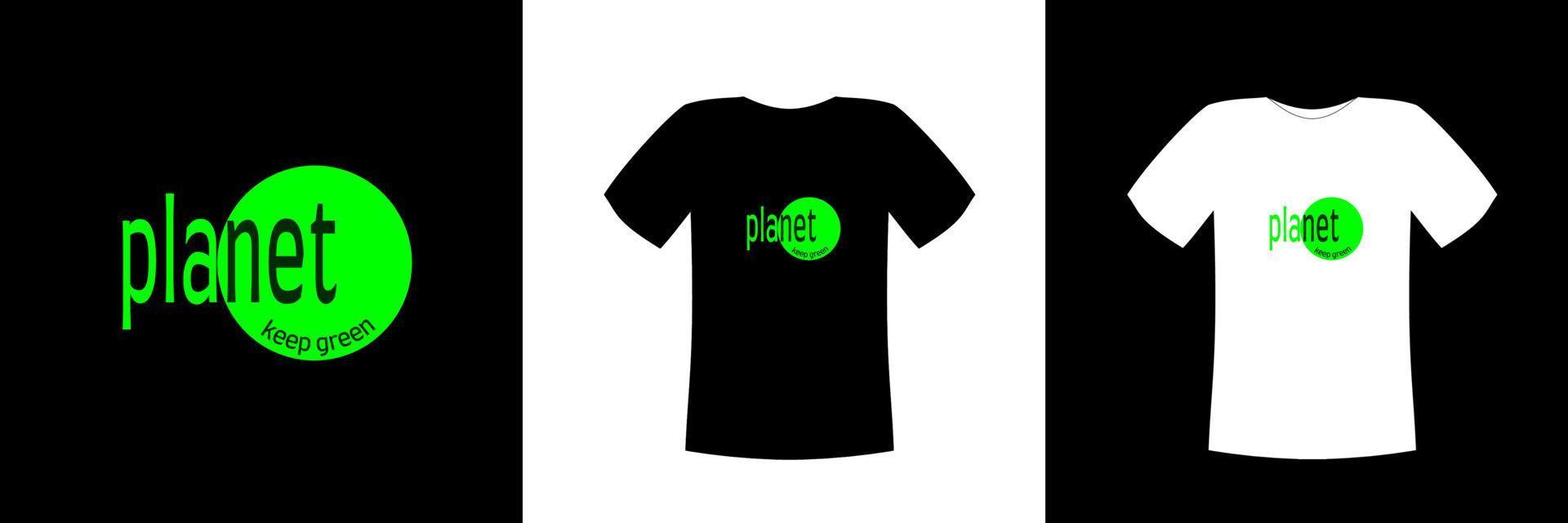 vector de diseño de camisetas, con un círculo verde claro sobre un paño blanco o negro con el texto planeta mantener verde, personalizable para diferentes colores de fondo