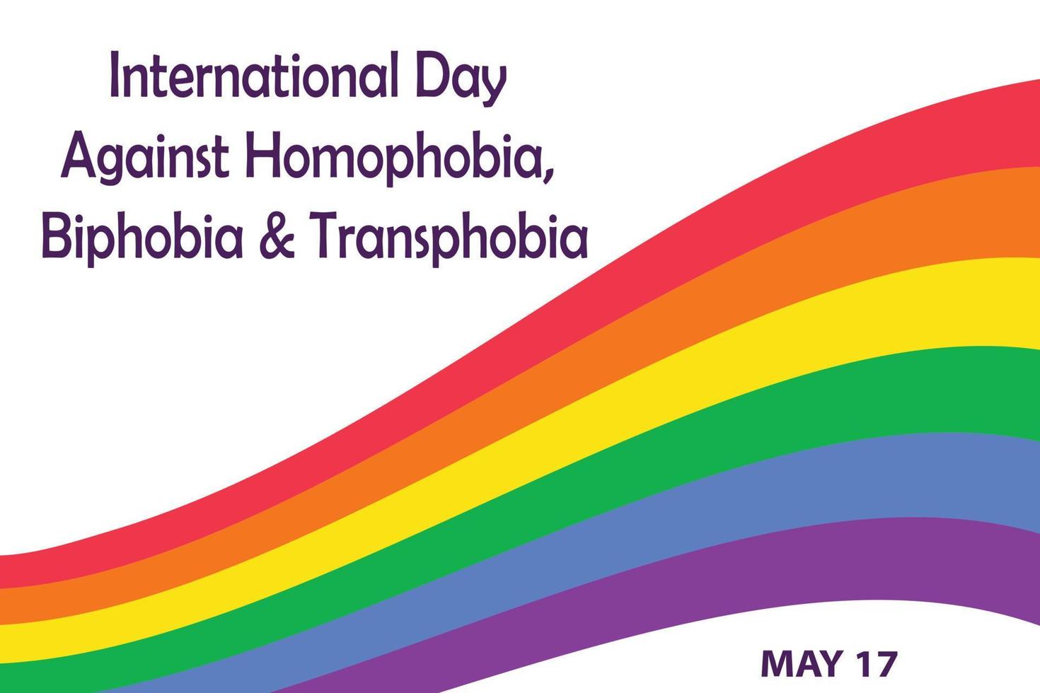 International Day Against Homophobia, Biphobia and Transphobia on May 17. Celebration, raise awareness of LGBT rights violations. Banner, greeting card template with colorful rainbow striped ribbon. vector