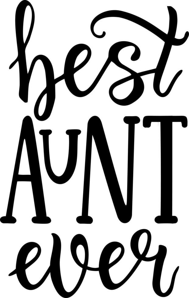 Best aunt ever. Logo sign inspirational quotes and motivational typography art lettering composition design. Aunt t-shirt design. Hand lettering illustration. Vector Arts