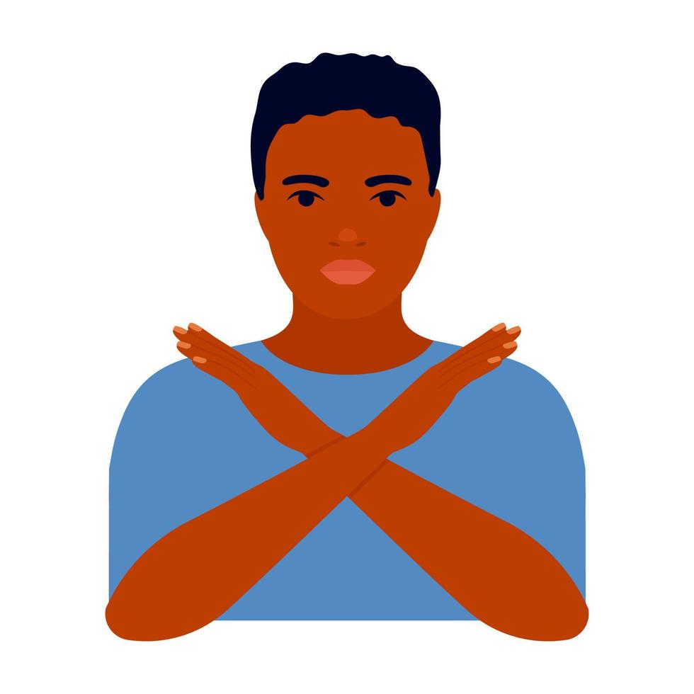 Young black man crossed her arms, sign of protest, refusal and rejection. Male demonstrates stop, ban, cancel, breaking. Gesture against. Hands in form of x. Vector illustration