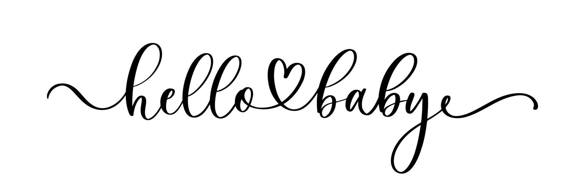 Hello Baby. Baby shower inscription for babies clothes and nursery decorations. Continuous line script cursive calligraphy text inscription for poster, card, invitation, t shirt. vector