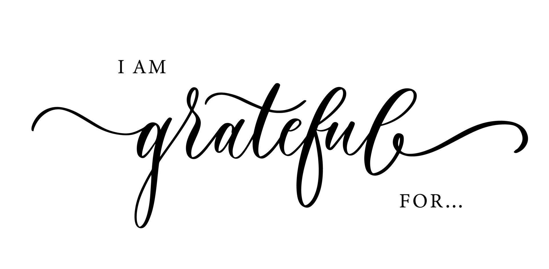 I am grateful for... Lettering inscription. vector