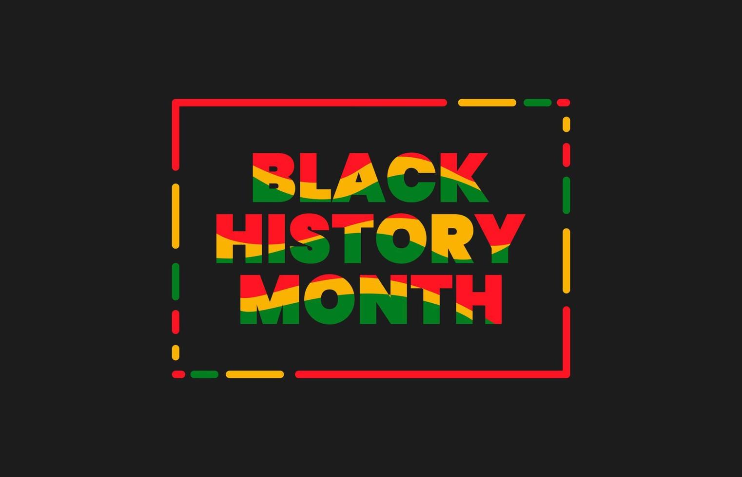 fondo del mes de la historia negra. historia afroamericana o mes de la historia negra. se celebra anualmente en febrero en estados unidos y canadá. mes de la historia negra 2022 vector