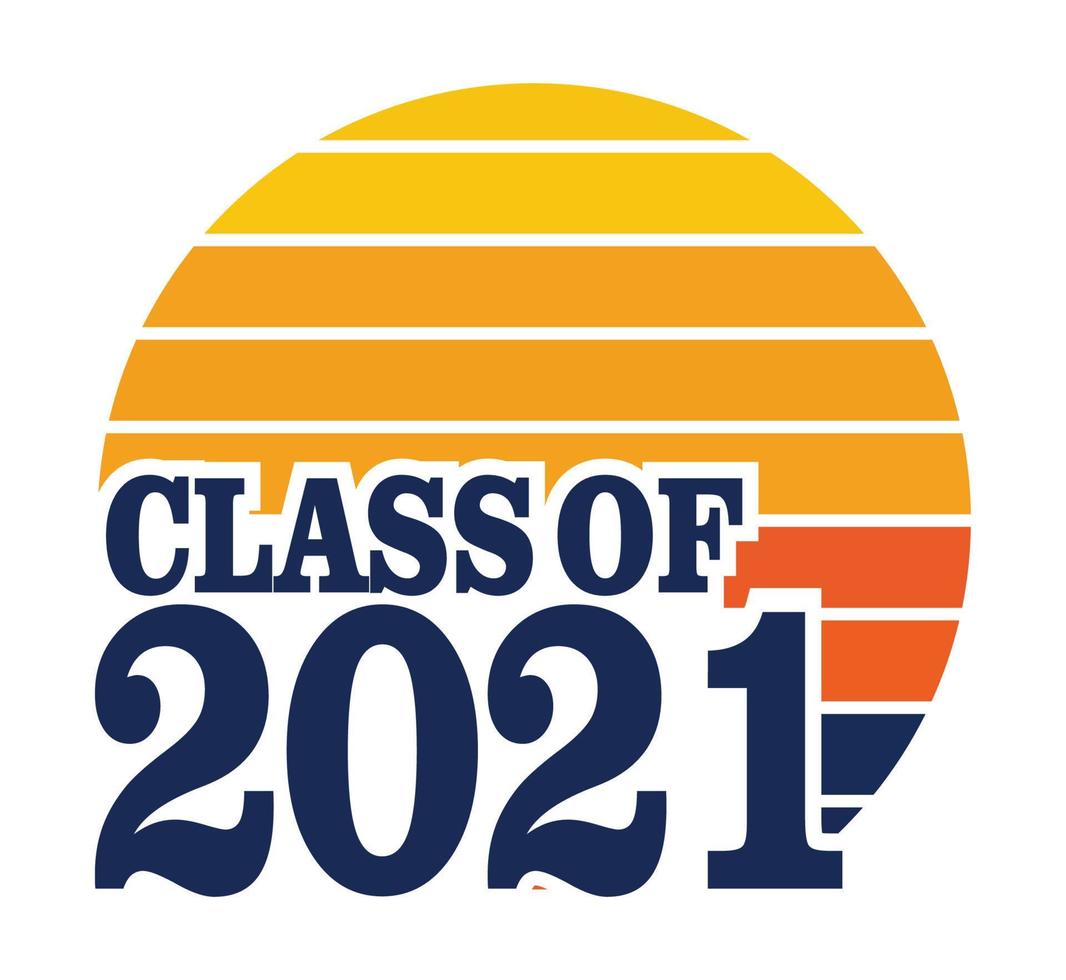 Senior Class Of 2021 Vector, T shirt Design vector