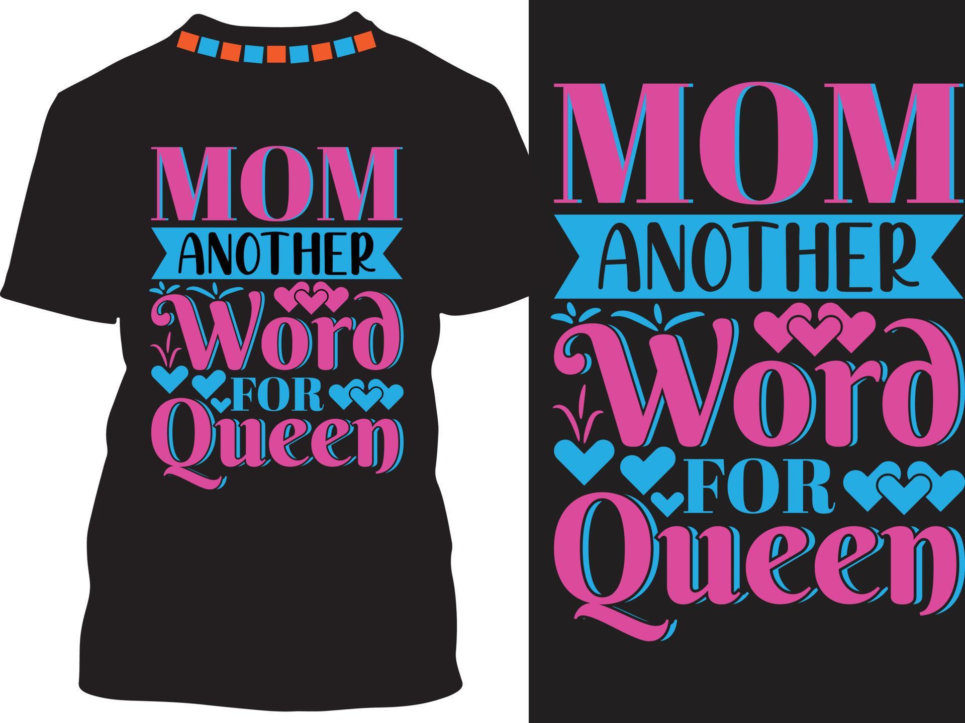 Mom Another Word For Queen 7332143 Vector Art at Vecteezy