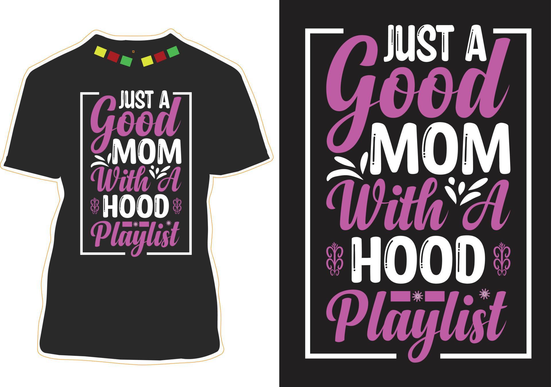 Just a Good Mom With A Hood Playlist 7332156 Vector Art at Vecteezy