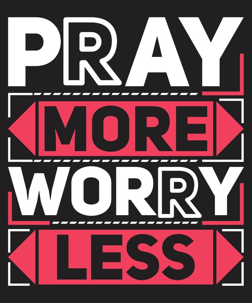 Pray More Worry Less vector
